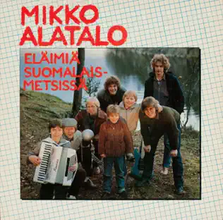 télécharger l'album Mikko Alatalo - Eläimiä Suomalaismetsissä