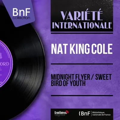 Midnight Flyer / Sweet Bird of Youth (feat. Dave Cavanaugh et son orchestre) [Mono Version] - Single - Nat King Cole
