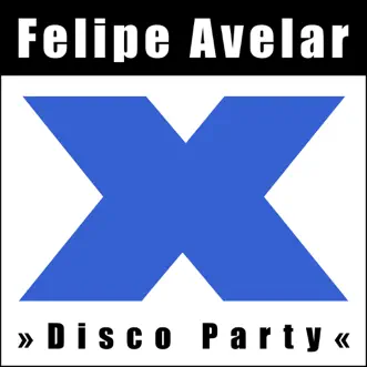 Disco Party - Single by Felipe Avelar album reviews, ratings, credits