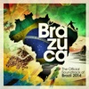 Brazuca - The Official Soundtrack of Brazil 2014, 2013