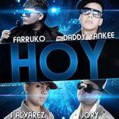 Farruko - Hoy (feat. Daddy Yankee, J-Alvarez & Jory)