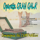 Operetta Gran Galà (Le più belle romanze tratte dalle celebri operette) - Compagnia dei Campanelli