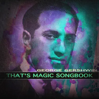 That's Magic Songbook (Remastered) - George Gershwin