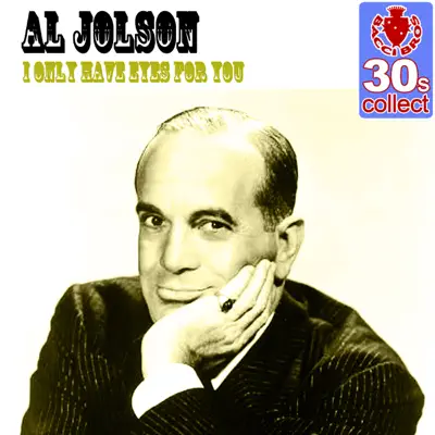 I Only Have Eyes for You (Remastered) - Single - Al Jolson