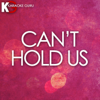 Can't Hold Us (Originally by Macklemore & Ryan Lewis) [Karaoke Version] - Karaoke Guru