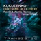 Dreamcatcher (Ferrin & Morris Dub) - Kukuzenko lyrics