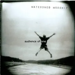 Audience of One by Watershed Worship album reviews, ratings, credits