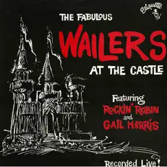The Fabulous Wailers at the Castle (Recorded Live!) by The Wailers album reviews, ratings, credits