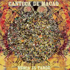 Nunca Es Tarde - Canteca De Macao