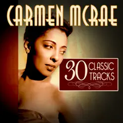 30 Classic Tracks - Carmen Mcrae