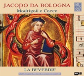 Jacopo da Bologna: Madrigali e cacce