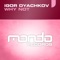 Why Not (Matt Eray's At Sunrise Remix) - Igor Dyachkov lyrics