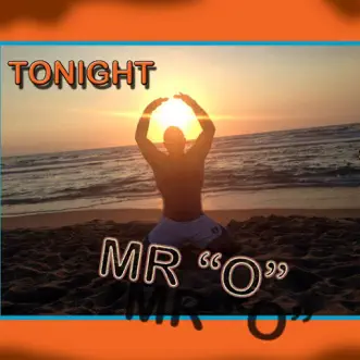 Tonight (feat. C. Oliva) [Extended Love Mix] - Single by Mr O album reviews, ratings, credits