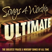 Songs 4 Worship Ultimate (The Greatest Praise & Worship Songs of All Time) artwork