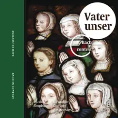 Bach: Vater unser by Musica Amphion, Gesualdo Consort Amsterdam, Pieter-Jan Belder & Wolfgang Zerer album reviews, ratings, credits