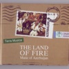 The Land Of Fire: Music Of Azerbaijan, 2005