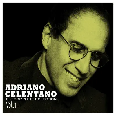 Adriano Celentano: The Complete Collection, Vol. 1 - Adriano Celentano Adriano Celentano: The Complete Collection, Vol. 1 - Adriano Celentano