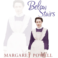 Margaret Powell - Below Stairs: The Classic Kitchen Maid’s Memoir That Inspired 'Upstairs, Downstairs' and 'Downton Abbey' (Unabridged) artwork