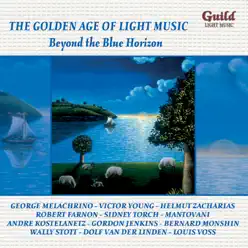 The Golden Age of Light Music: Beyond the Blue Horizon - Gordon Jenkins The Golden Age of Light Music: Beyond the Blue Horizon - Gordon Jenkins