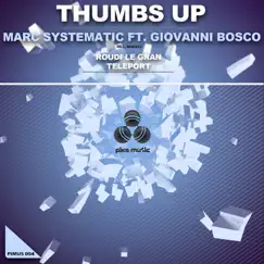 Thumbs Up - Single by Marc Systematic feat. Giovanni Bosco album reviews, ratings, credits