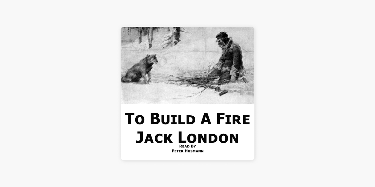 short story to build a fire