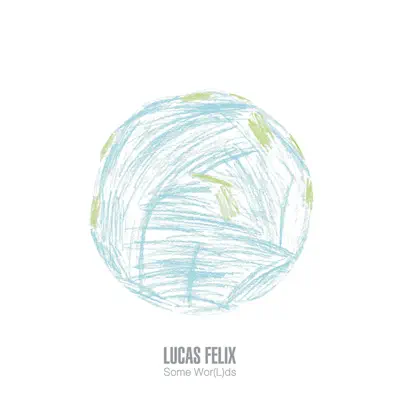 Some Wor(L)ds - EP - Lucas Félix