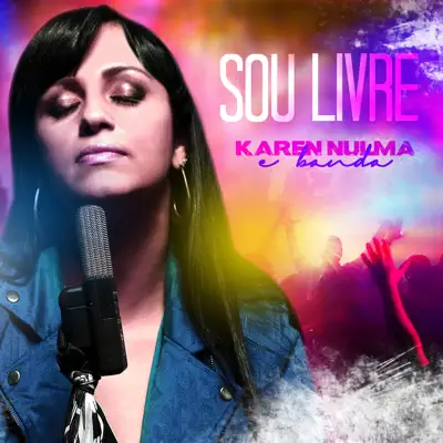 Sou Livre - Karen Nulma e Banda