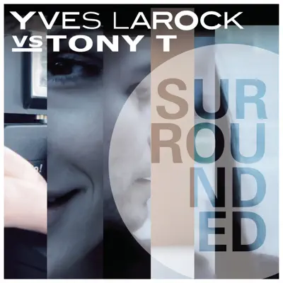 Surrounded (vs. Tony T.) [Radio Edit] - Single - Yves Larock