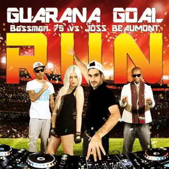 Run - Single by Guarana Goal, Bassman75 & Joss Beaumont album reviews, ratings, credits