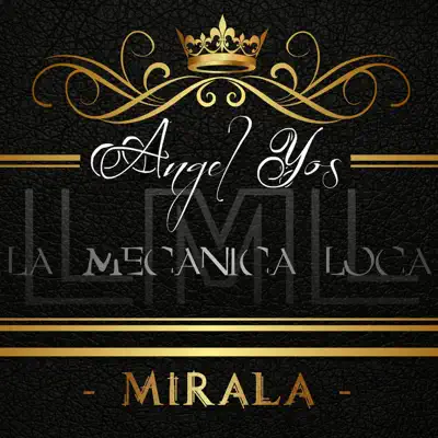 Mirala - Single - Angel Yos y La Mecanica Loca