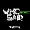 Stream & download Who Said - Single