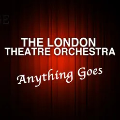 Anything Goes - London Theatre Orchestra Anything Goes - London Theatre Orchestra