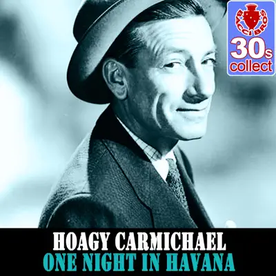 One Night in Havana (Remastered) - Single - Hoagy Carmichael