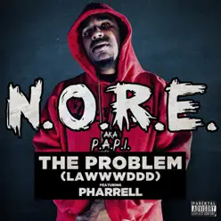 The Problem (LAWWWDDD) {feat. Pharrell} - Single - N.o.r.e. The Problem (LAWWWDDD) {feat. Pharrell} - Single - N.o.r.e.