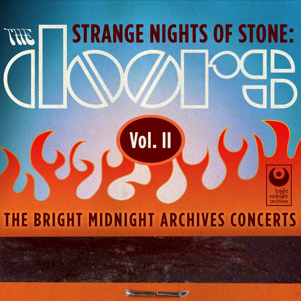 Strange Nights of Stone: The Bright Midnight Archives Concerts, Vol. II by The Doors