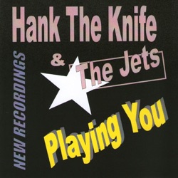Hank The Knife And The Jets - Guitar King