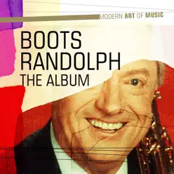 Modern Art of Music: Boots Randolph - The Album - Boots Randolph