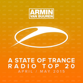 A State of Trance Radio Top 20 - April / May 2015 (Including Classic Bonus Track) - Armin van Buuren