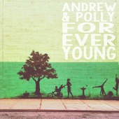 Andrew & Polly - Forever Young