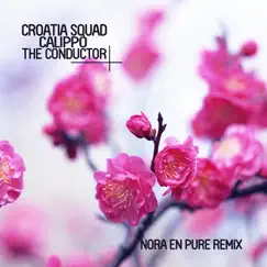 The Conductor (Nora en Pure Remixes) - Single by Croatia Squad & Calippo album reviews, ratings, credits