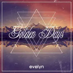 Golden Days - EP - Evelyn Golden Days - EP - Evelyn