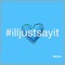 #Illjustsayit (I Love You) - MOSA lyrics