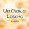 Wa Chawa Lasona - Wahid Gul lyrics