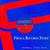 Fresca Records Story (100 Original 12" Inch. Version)