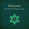 Klezmorim (Early Klezmer Recordings 1920 - 1960), Vol. 6, 2014