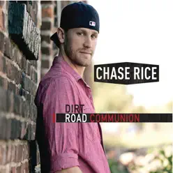 Dirt Road Communion - Chase Rice