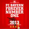 FC Bayern, Forever Number One (Champions Version 2013) [Remixes] album lyrics, reviews, download