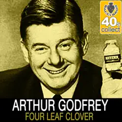 Four Leaf Clover (Remastered) - Single - Arthur Godfrey Four Leaf Clover (Remastered) - Single - Arthur Godfrey