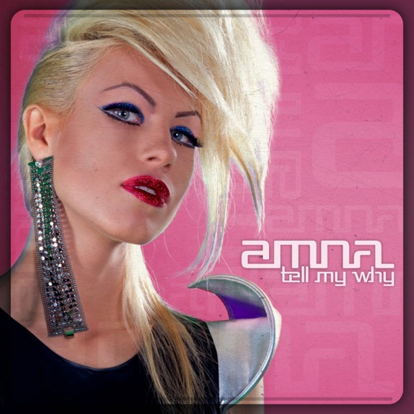 Amna - Tell Me Why