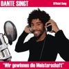 Dante's kleines Liedl - Wir gewinnen die Meisterschaft!!! (feat. Montana Music) - Single